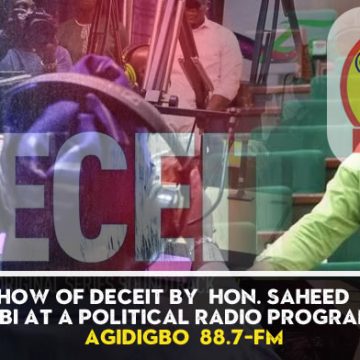 Clear Show Of Deceit by  Hon. Saheed  Akinade  Fijabi at a Political Radio Program on Agidigbo  88.7-Fm