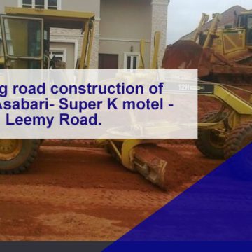 Ongoing road construction of Anfani- Asabari- Super K motel – Leemy Road-Facilitated by ODIDIOMO