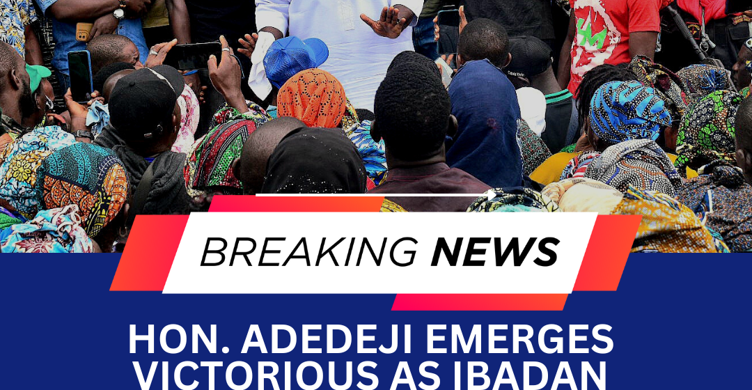 Electoral Triumph: Hon. Olajide Adedeji Emerges Victorious as Ibadan SW/NW Tribunal Dismisses Fijabi’s Election Challenge