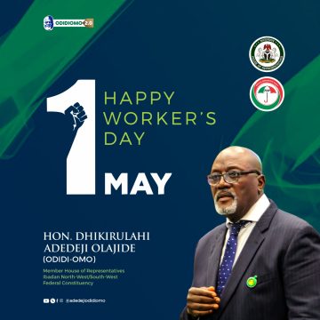 Hon. Adedeji Stanley Olajide Commemorates Workers’ Day: Saluting the Backbone of Our Society